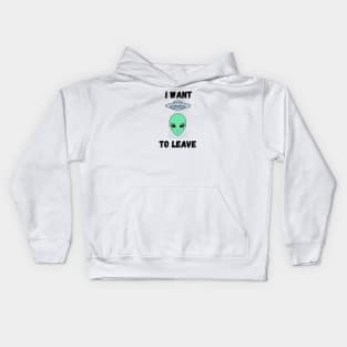 I want to leave Kids Hoodie